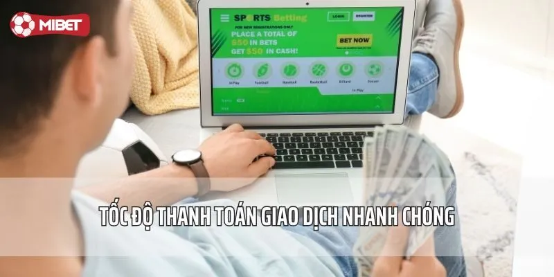 Tốc độ thanh toán giao dịch nhanh chóng 