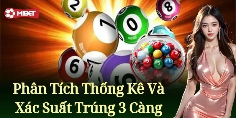 3 Càng – Bí Quyết Phân Tích Cầu Siêu Chính Xác Từ Mibet