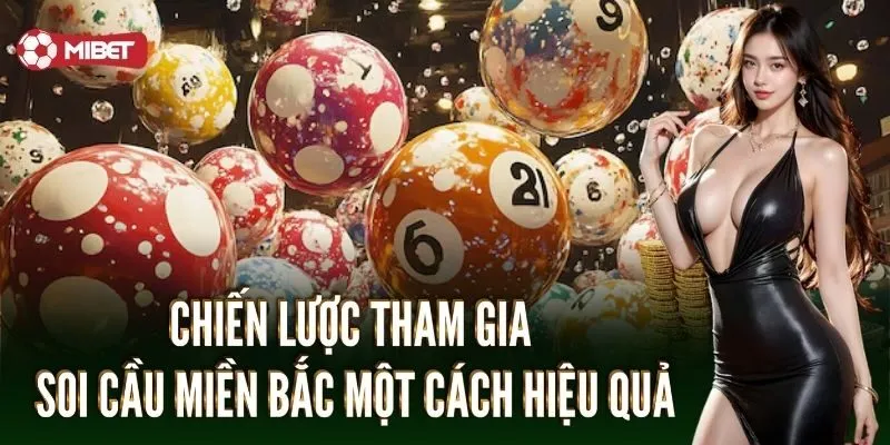 Chiến lược tham gia soi cầu miền Bắc một cách hiệu quả