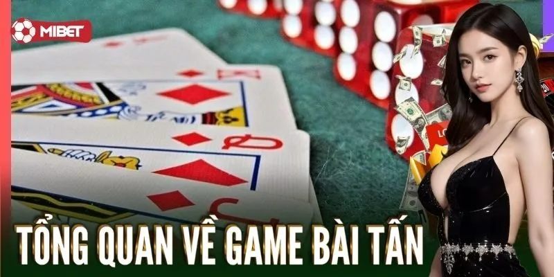 Tổng quan về game Bài Tấn