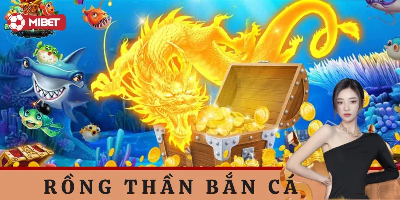 Rồng thần bắn cá: Khám phá trải nghiệm game đỉnh cao #1